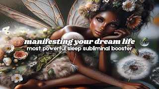 manifesting your dream life  most powerful sleep subliminal BOOSTER [upl. by Laekim805]