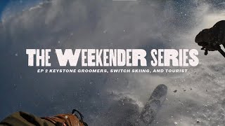 The Weekender Series Episode 2 Keystone Groomers Switch Skiing and Tourist [upl. by Ylus]