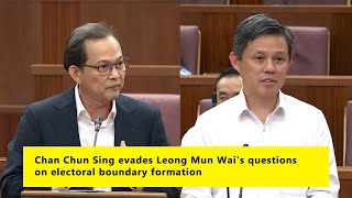 Chan Chun Sing evades Leong Mun Wais questions on electoral boundary formation [upl. by Auqinet]