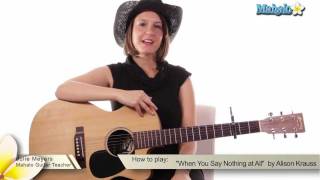 How to Play quotWhen You Say Nothing at Allquot by Alison Krauss on Guitar [upl. by Eitsud74]