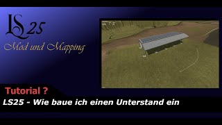 LS25  Wie baue ich eine Unterstand ein [upl. by Griswold]