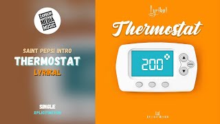 Lyrikal  Thermostat Saint Pepsi Intro [upl. by Thayne]