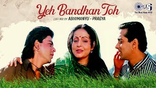 Yeh Bandhan Toh  Lofi Mix  Karan Arjun  Shah Rukh Khan Salman Khan  Bollywood 90s Lofi Song [upl. by Amsirahc]