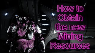 Warframe How to Obtain new Mining Resources such as Heciphron Tiametrite Dragonic and Others [upl. by Skyler878]