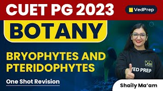 One Shot Revision  Bryophytes and Pteridophytes  Botany  CUET PG 2023  VedPrep Biology Academy [upl. by Rolland]