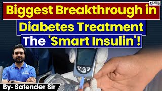 ‘Smart Insulin’  Hope of 50 Crore Diabetes Patient  How it Can Revolutionize Diabetes Treatment [upl. by Ahselak]