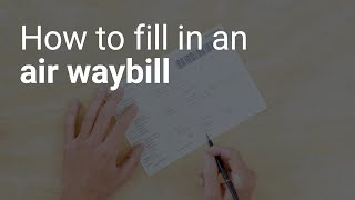 How to fill in an Air Waybill [upl. by Xylon]