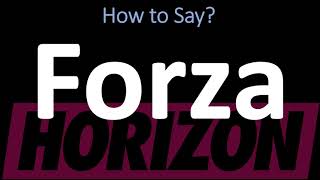 How to Pronounce Forza CORRECTLY [upl. by Ateekal]