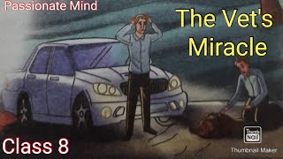 The Vets Miracle Chapter 8 Class 8 English Literature Reader PassionateMindAS Hindi Explanation [upl. by Eceinahs]