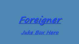 ForeignerJuke Box Hero [upl. by Trutko]