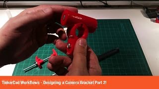 TinkerCad Workflows  Designing a Camera Bracket Part 2 [upl. by Phedra]