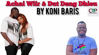 Achai Wiir amp Dut Deng DhieuWedding Song by Koni Baris  South Sudan New Music [upl. by Suoirred348]