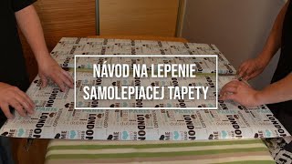 Návod na tapetovanie samolepiacimi tapetami na nábytok [upl. by Lallage]