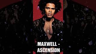 Maxwell  Ascension Dont Ever Wonder  Neo Soul shorts [upl. by Baseler470]