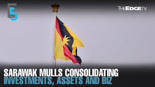 EVENING 5 Sarawak mulls consolidating investment arms assets and businesses under one entity [upl. by Grayson961]