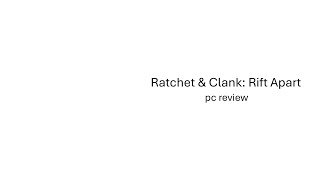 ratchet and clank rift apart  review  pc [upl. by Airot471]