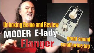 MOOER ELady Analog Flanger Pedal  Unboxing Demo and Review [upl. by Wivestad929]