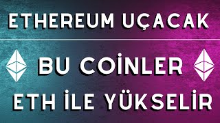 Ethereum analiz  Ethereum ile beraber yükselecek coinler  ETF geliyor [upl. by Guibert]