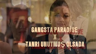 GANGSTA PARADİSE X TANRI UNUTMUŞ OLSADA [upl. by Siuqramed]