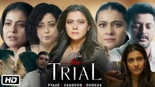 The Trial Full HD Web Series Movie I Kajol Devgan I Jisshu Sengupta I Alyy Khan Story and Review [upl. by Llerej]