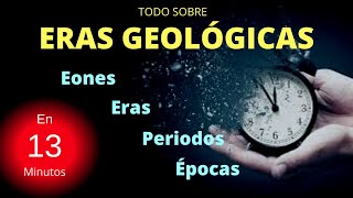 TODO SOBRE ERAS GEOLÓGICAS ¡EN 13 MINUTOS [upl. by Ahtera97]