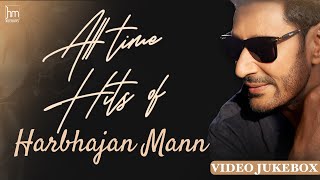 All Time Hits of Harbhajan Mann  Video Jukebox  New Punjabi Songs 2024 [upl. by Kela]