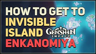 How to get to Enkanomiya Invisible Island Genshin Impact [upl. by Ynahirb152]