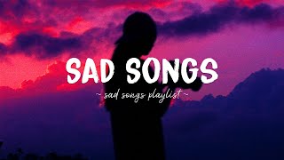 Sad Songs ♫ Sad songs playlist for broken hearts  Depressing Songs 2024 That Will Make You Cry [upl. by Aurilia]