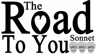 The Road To You Sonnet [upl. by Kurland]