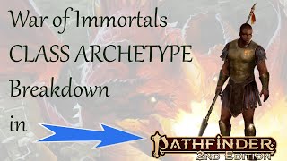 War of Immortals Class Archetype Breakdown [upl. by Adniled]