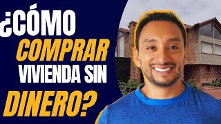 ¿Cómo COMPRAR vivienda sin DINERO 🏠🤑 usando los SUBSIDIOS [upl. by Ahsena327]