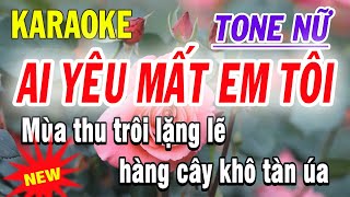 Ai Yêu Mất Em Tôi Karaoke  Tone Nữ  ST Ngô Huỳnh [upl. by Eladnar]