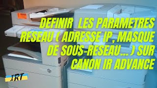 Comment régler ladresse IP sur CANON IR ADVANCE [upl. by Fife]