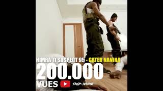 HIMRA ft SUSPECT 95  GATER NANINA 200000 VUES [upl. by Ardnuaed321]