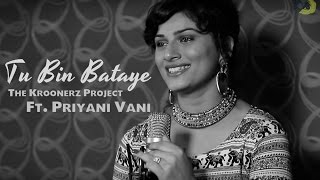 Tu Bin Bataye  The Kroonerz Project Version Ft Priyani Vani  Rang De Basanti [upl. by Akemrehs]