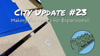 City Update 23 – Making the Tables for Expansions [upl. by Aitsirk]