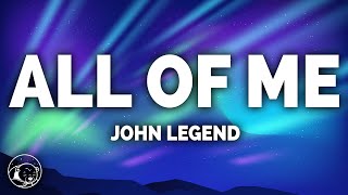 John Legend  All of Me Lyrics [upl. by Arlinda]