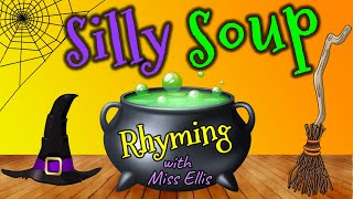 RHYMING Game  Silly Soup with Miss Ellis sillysoup [upl. by Willi]