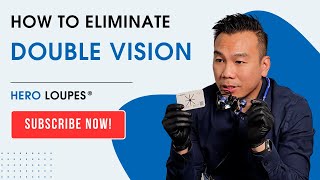 How To Eliminate Double Vision on Loupes [upl. by Nelly]