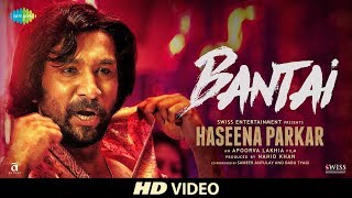 Bantai  Haseena Parkar  Shraddha Kapoor  Siddhanth  Divine  Kirthi Shetty  Full Song [upl. by Cavill]