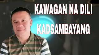 KAWAGAN NA DILI KADSAMBAYANG by Ustadz saguir salendab [upl. by Jennica]