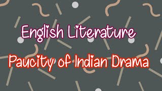 Paucity of Indian Drama in English Literature  Short Note on Paucity of Indian Drama [upl. by Mukerji947]