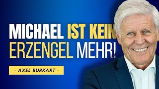 WICHTIGE Information zu ERZENGEL MICHAEL  Axel Burkart [upl. by Oznola]