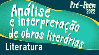 PréEnem 2022  Análise e interpretação de obras literárias  Brasil Escola [upl. by Rimaa]