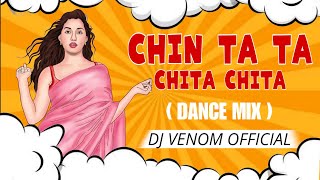 Chin Ta Ta Chita Chita  Dance Mix  DJ Venom [upl. by Otcefrep732]