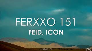 Feid ICON  Ferxxo 151 Letra [upl. by Rooke651]