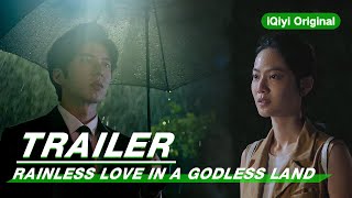 Trailer Doomsday Comes  Rainless Love in a Godless Land  无神之地不下雨  iQiyi Original [upl. by Seuqram336]