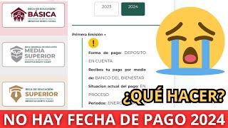 No Hay Fecha de Pago para estos Becarios Enero 2024 Becas Benito Juárez Triple Pago [upl. by Nilhtac]