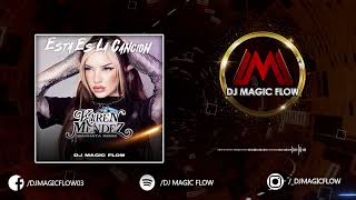 Esta es La Canción  Karen Méndez Dj Magic Flow Bachata Remix [upl. by Kusin]