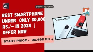 top 10 best smartphone under 30000 in india 2024  Best mobile in 30000  Below 30000 Best mobiles [upl. by Adnuahsal]